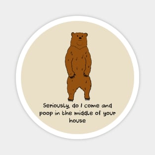 What a bear does in the woods Magnet